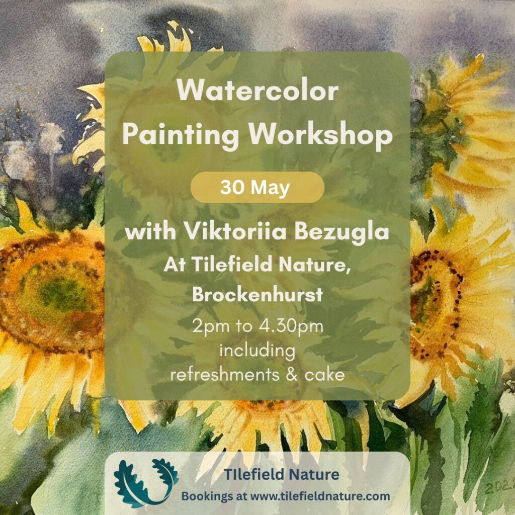 Flyer for Watercolor Painting Workshop, 30 May, with Viktoriia Bezugla at Tilefield Nature, Brockenhurst, 2pm–4.30pm, refreshments & cake